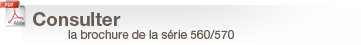 Consulter la brochure de la série 560/570
